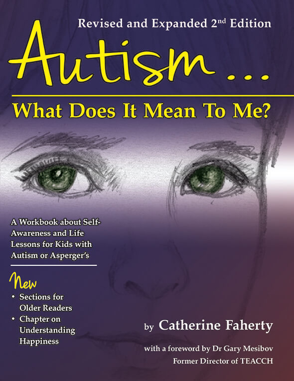 Autism... What Does It Mean to Me? A Workbook Explaining Self Awareness and Life Lessons to the Child or Youth with High Functioning Autism or Aspergers