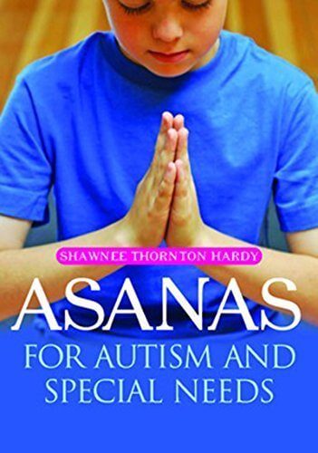 Asanas for Autism and Special Needs: Yoga to Help Children with their  Emotions, Self-Regulation and Body Awareness - Autism Awareness