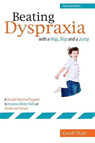 Beating Dyspraxia with a Hop, Skip and a Jump: A Simple Exercise Program for Home and School