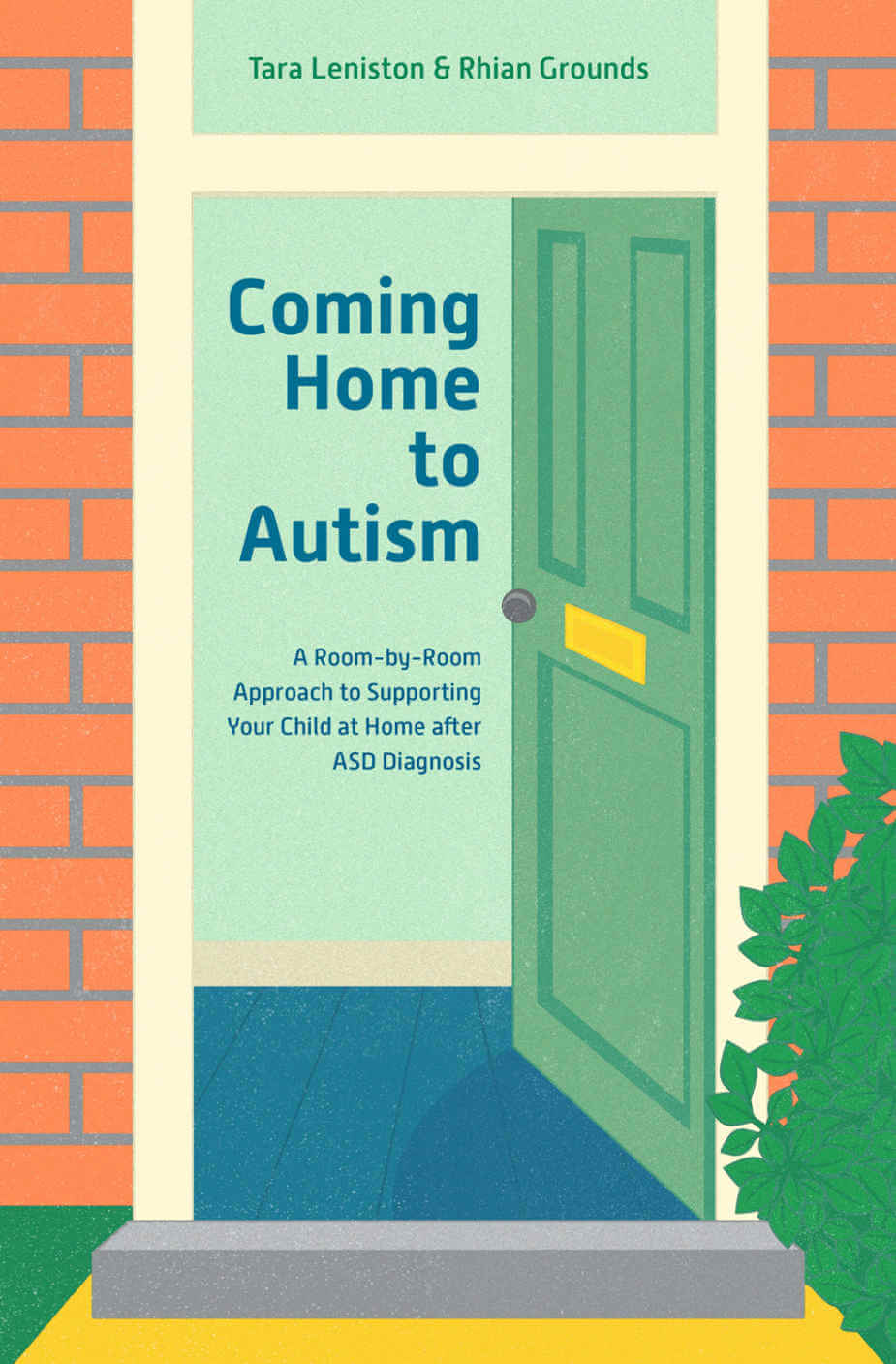 Coming Home to Autism - A Room-by-Room Approach to Supporting Your Child at Home after ASD Diagnosis