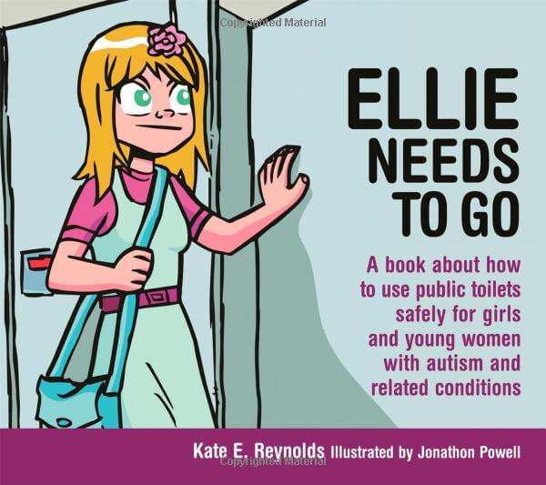 Ellie Needs to Go - A book about how to use public toilets safely for girls and young women with autism and related conditions