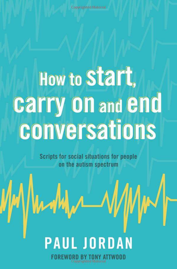 How to start, carry on and end conversations - Scripts for social situations for people on the autism spectrum