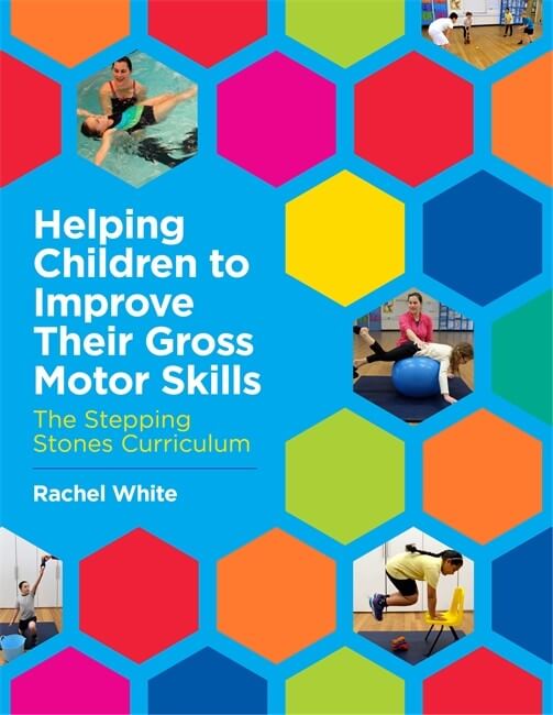 Helping Children to Improve Their Gross Motor Skills - The Stepping Stones Curriculum