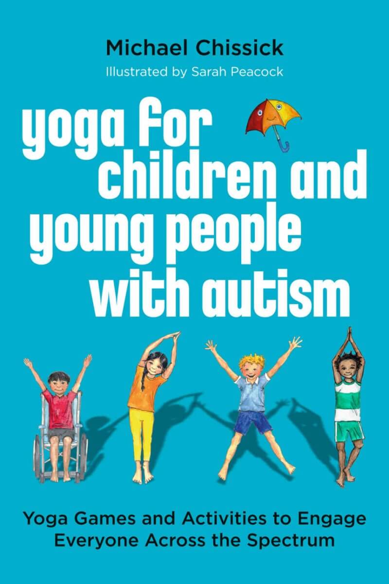 Asanas for Autism and Special Needs: Yoga to Help Children with their ...