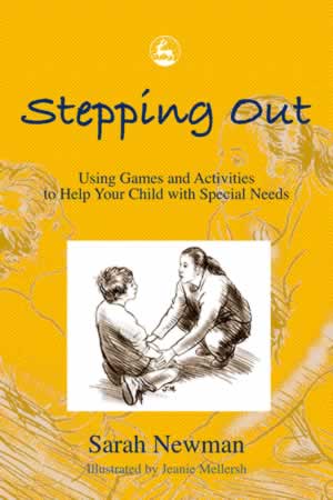 Stepping Out - Using Games and Activities to Help Your Child with Special Needs