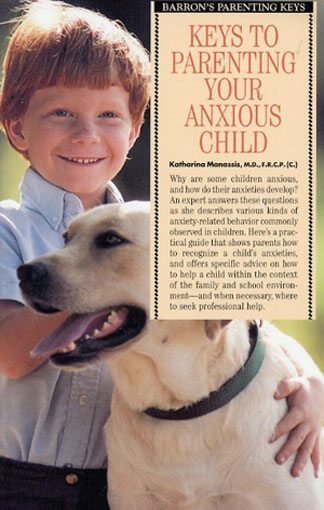 Keys to Parenting Your Anxious Child 2nd Edition
