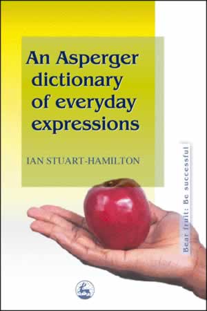 An Asperger Dictionary of Everyday Expressions