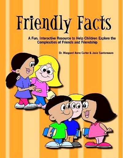 Friendly Facts: A Fun, Interactive Resource to Help Children Explore the Complexities of Friends and Friendship