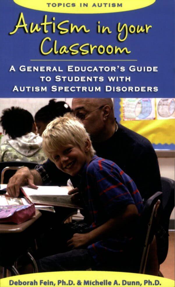 Autism In Your Classroom: A General Educator's Guide to Students with Autism Spectrum Disorders