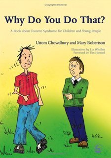 Why Do You Do That? A Book about Tourette Syndrome for Children and Young People