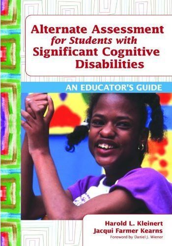 Alternate Assessment for Students with Significant Cognitive Disabilities: An Educator’s Guide