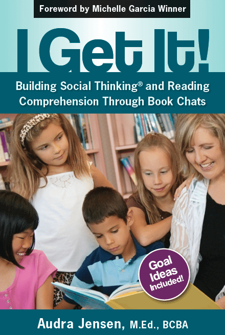 I Get It! Building Social Thinking and Reading Comprehension Through Book Chats