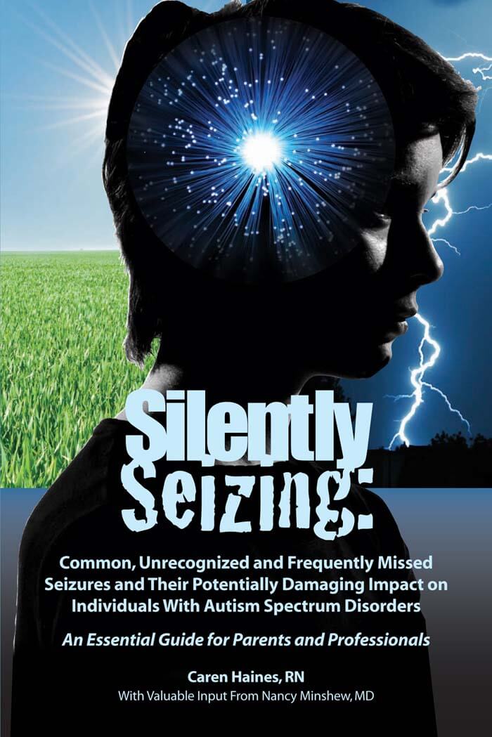 Silently Seizing: Common, Unrecognized and Frequently Missed Seizures and Their Potentially Damaging Impact on Individuals With Autism Spectrum Disorders