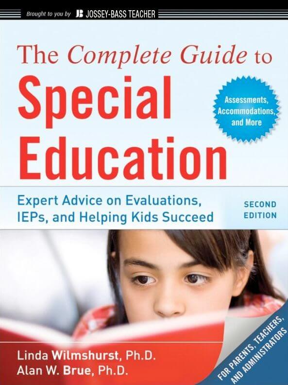 The Complete Guide to Special Education: Expert Advice on Evaluations, IEPs, and Helping Kids Succeed, 2nd Edition