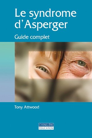 Le syndrome d'Asperger Guide complet