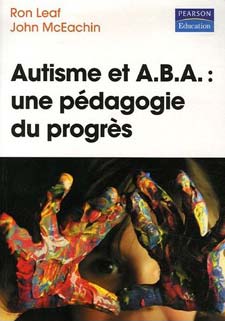 Autisme et A.B.A, une pédagogie du progrès