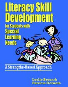 Literacy Skill Development for Students With Special Learning Needs: A Strengths-Based Approach