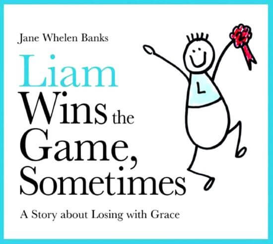 Liam Wins the Game, Sometimes: A Story about Losing with Grace