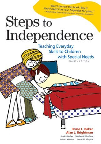 Steps to Independence - Teaching Everyday Skills to Children with Special Needs