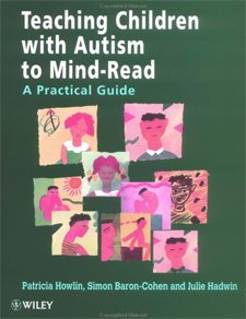 Teaching Children with Autism to Mind-Read: A Practical Guide for Teachers and Parents