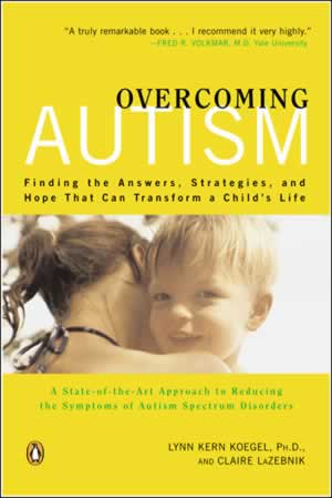 Overcoming Autism: Finding the Answers, Strategies, and Hope That Can Transform a Child's Life