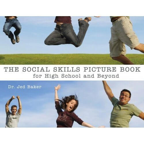 The Social Skills Picture Book for High School and Beyond