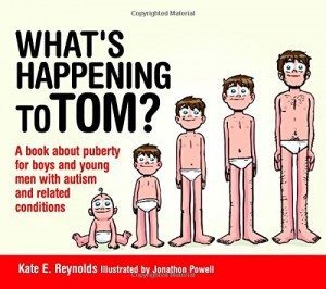 What's Happening to Tom? A book about puberty for boys and young men with autism and related conditions